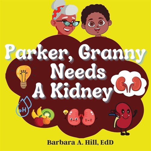 Parker Granny Needs a Kidney (Paperback)