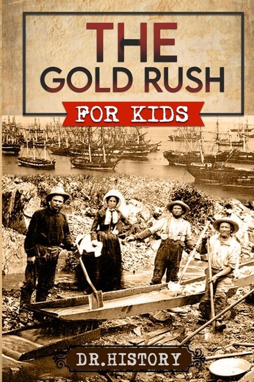 The Gold Rush: Golden Years: How the Gold Rushes Changed Society (Paperback)
