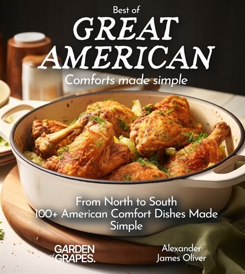 Best of Great American Cookbook: 100+ American Comfort Dishes Made Simple (Paperback)