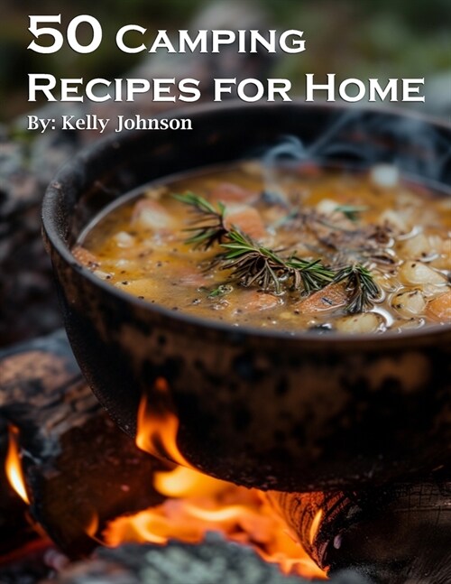 50 Camping Recipes for Home (Paperback)