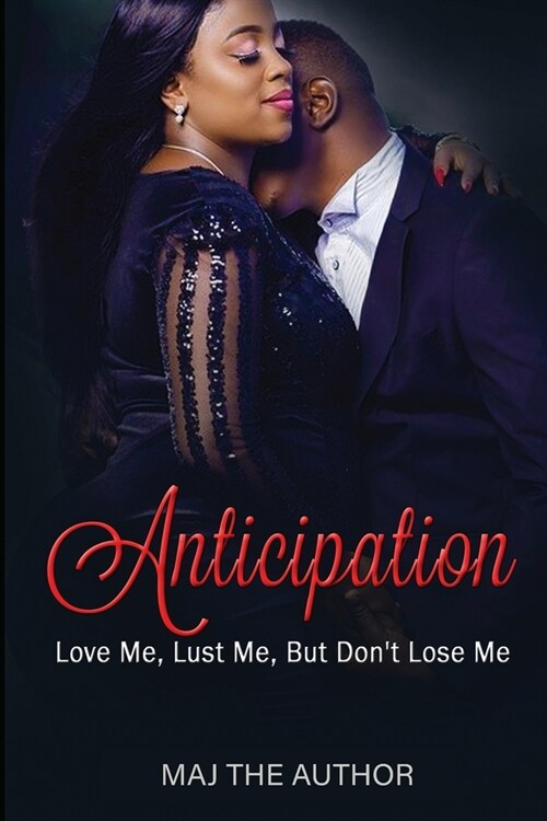 Anticipation: Love Me, Lust Me...But Dont Lose Me (Paperback)