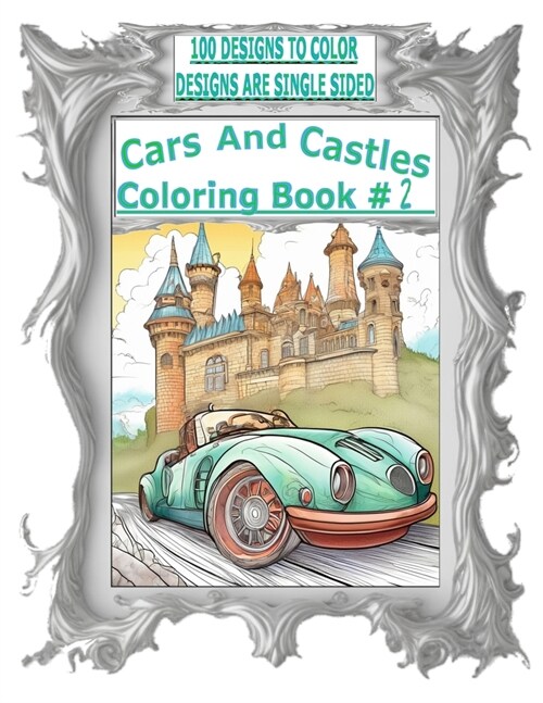 Cars And Castles Coloring Book #2: For Adults And kids of all ages who love to color (Paperback)