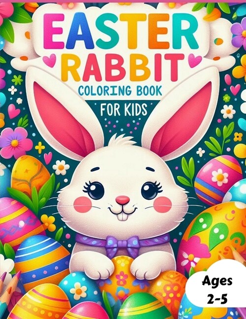 Easter Rabbit Coloring Book for Kids Ages 2-5 Years Old (Paperback)
