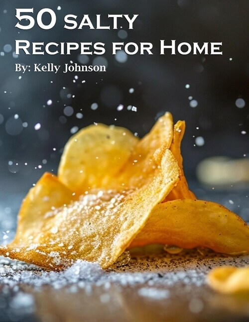 50 Salty Recipes for Home (Paperback)
