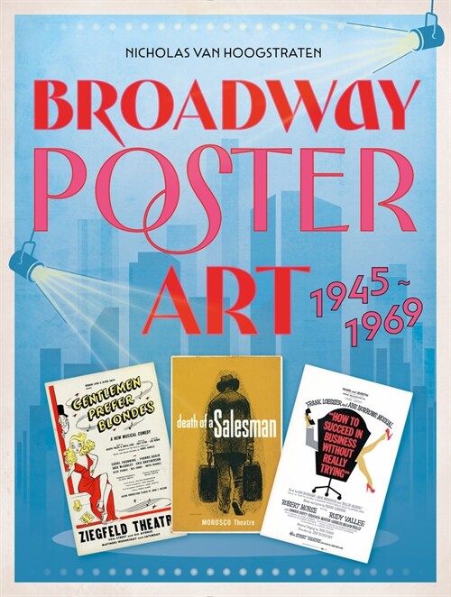 Broadway Poster Art: 1945-1969 (Hardcover)