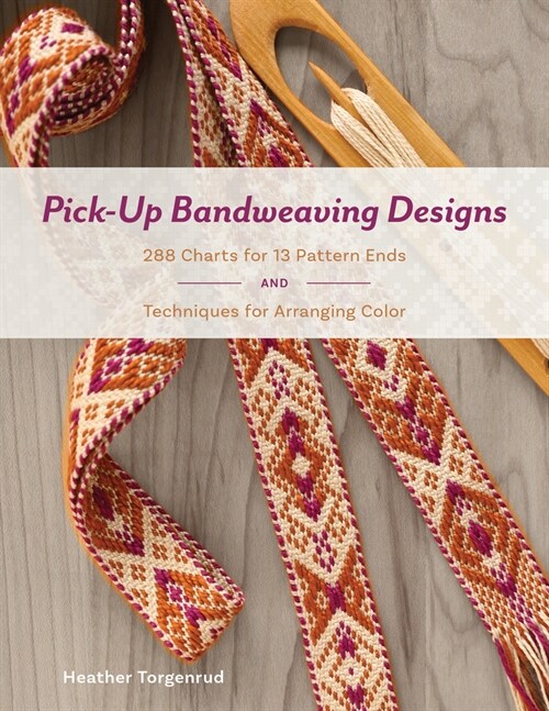 Pick-Up Bandweaving Designs: 288 Charts for 13 Pattern Ends and Techniques for Arranging Color (Hardcover)