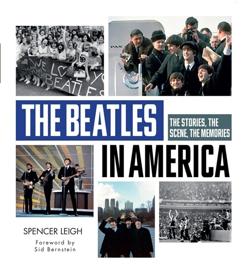 The Beatles in America: The Stories, the Scene, the Memories (Hardcover)