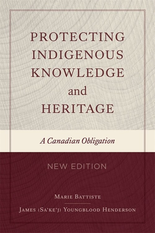 Protecting Indigenous Knowledge and Heritage, New Edition: A Canadian Obligation (Hardcover, 2)