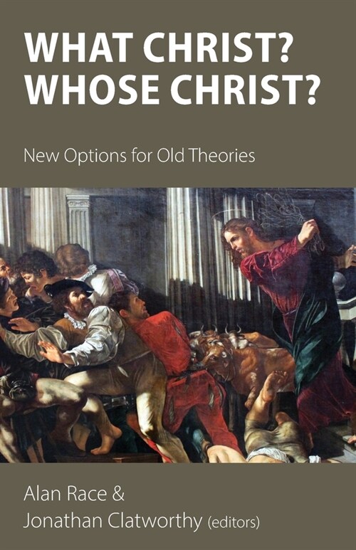 What Christ? Whose Christ?: New Options for Old Theories (Paperback)