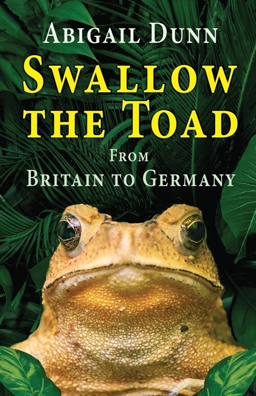 Swallow the Toad: From Britain to Germany (Paperback)