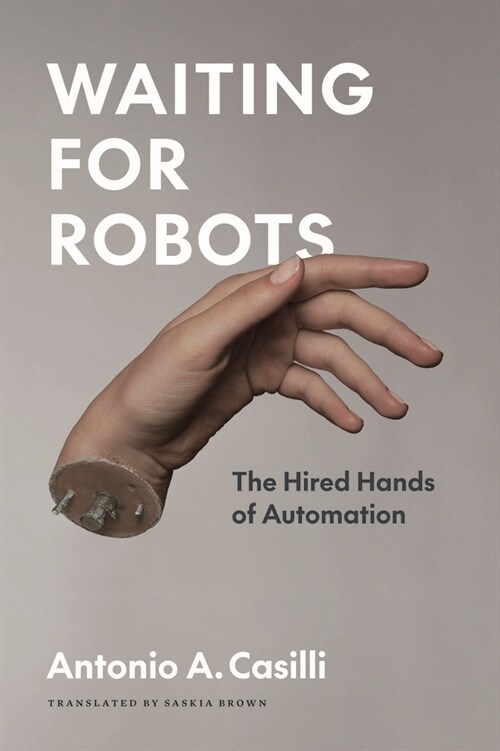 Waiting for Robots: The Hired Hands of Automation (Paperback)