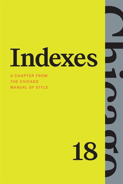 Indexes: A Chapter from the Chicago Manual of Style, Eighteenth Edition (Paperback)