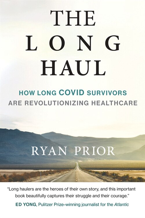 The Long Haul: How Long Covid Survivors Are Revolutionizing Health Care (Paperback)