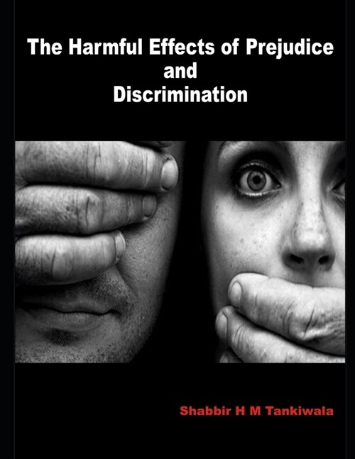 The Harmful Effects of Prejudice and Discrimination (Paperback)