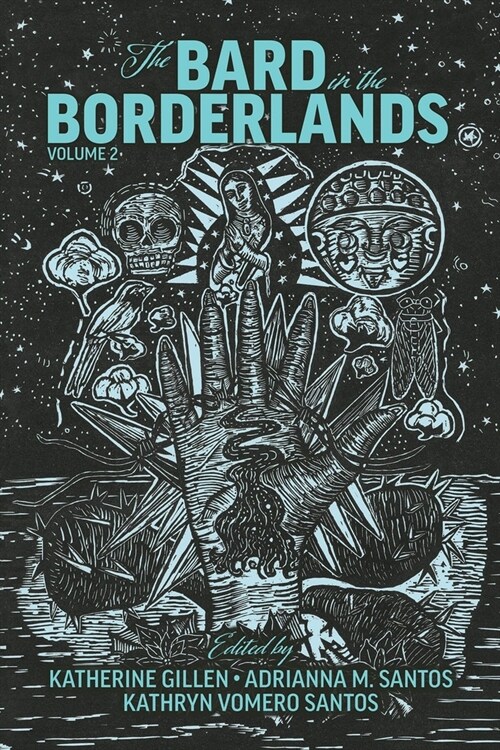 The Bard in the Borderlands: An Anthology of Shakespeare Appropriations En La Frontera, Volume 2 (Paperback)