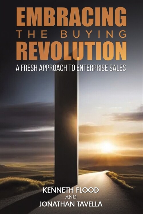 Embracing the Buying Revolution : A Fresh Approach to Enterprise Sales (Paperback)