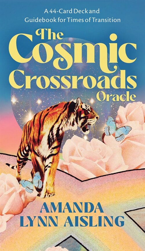 The Cosmic Crossroads Oracle: A 44-Card Deck and Guidebook for Times of Transition (Other)