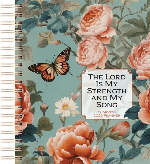 The Lord Is My Strength (2025 Planner): 12-Month Weekly Planner (Spiral)