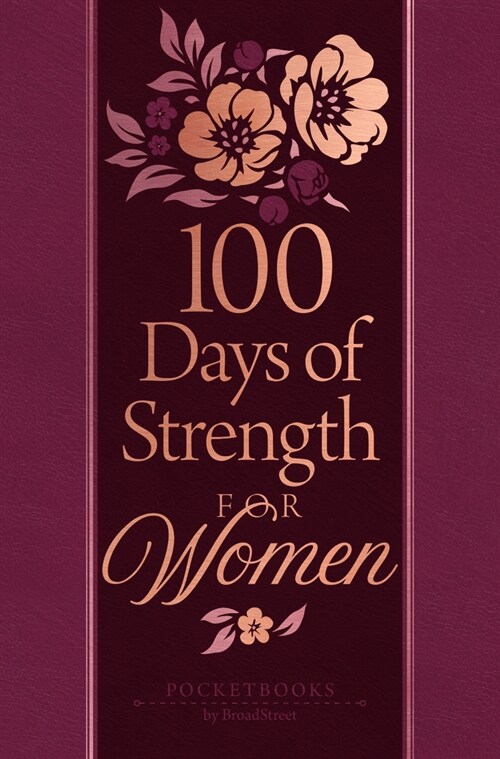 100 Days of Strength for Women: Pocketbooks by Broadstreet (Imitation Leather)