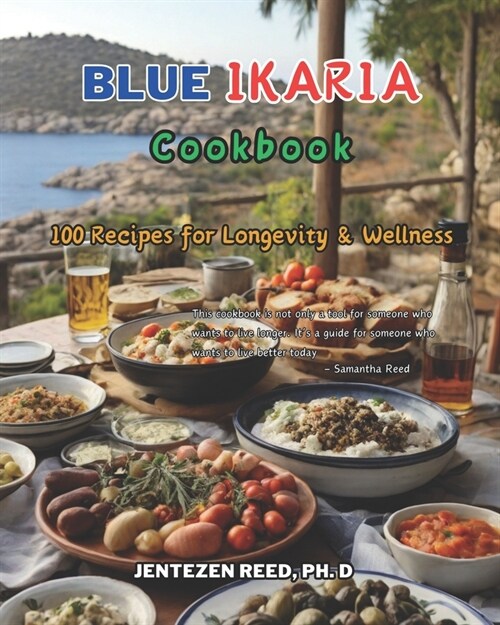 Blue Ikaria: A Kitchen Cookbook with 100 Diet Recipes for Longevity & Wellness (Paperback)