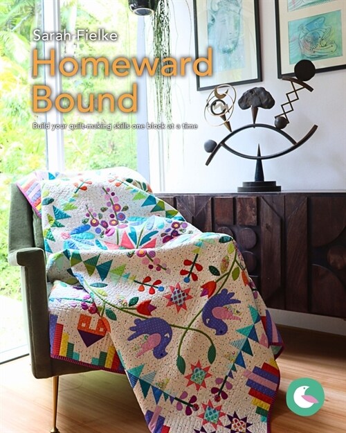 Homeward Bound Quilt Pattern and Videos: Build your quilt-making skills one step at a time (Paperback)