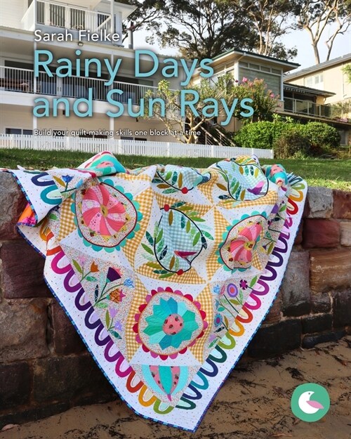 Rainy Days and Sun Rays Quilt Pattern and Videos: Build your quilt-making skills one step at a time (Paperback)