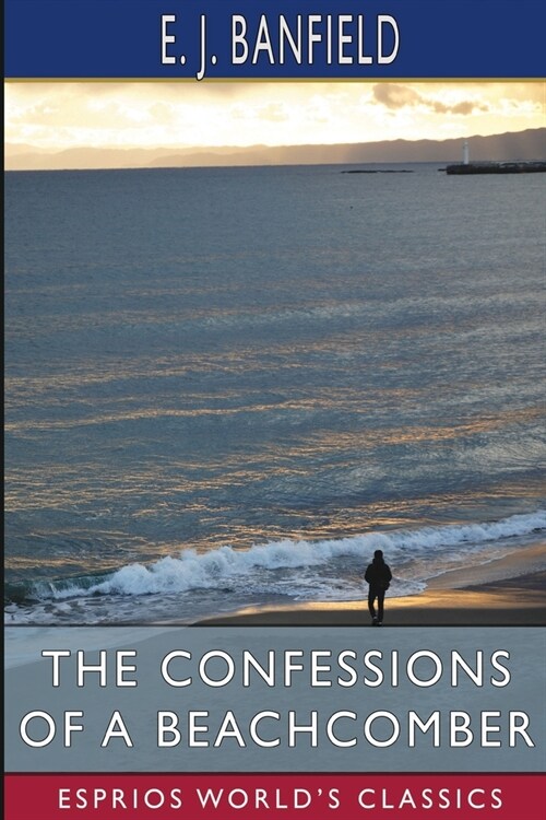 The Confessions of a Beachcomber (Esprios Classics) (Paperback)