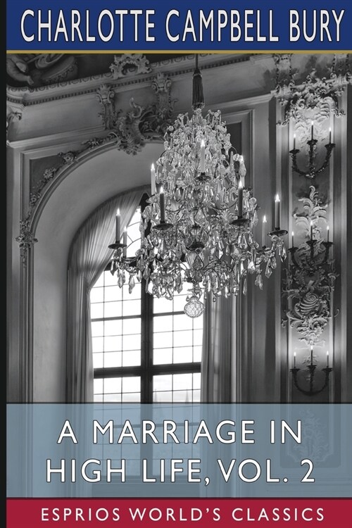 A Marriage in High Life, Vol. 2 (Esprios Classics) (Paperback)