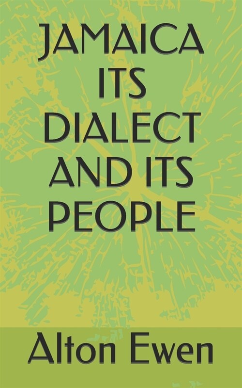Jamaica Its Dialect and Its People (Paperback)