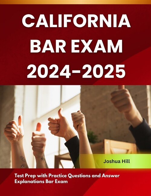 California Bar Exam 2024-2025: Test Prep with Practice Questions and Answer Explanations Bar Exam (Paperback)