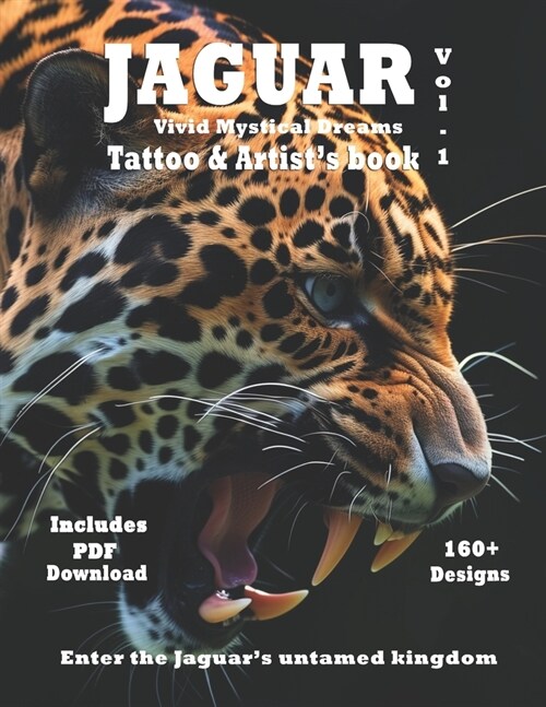 Jaguar Vivid Mystical Dreams -Tattoo & Artists Book Vol.1: Hyper-realistic surreal designs of Jaguars for tattoo and art (Paperback)