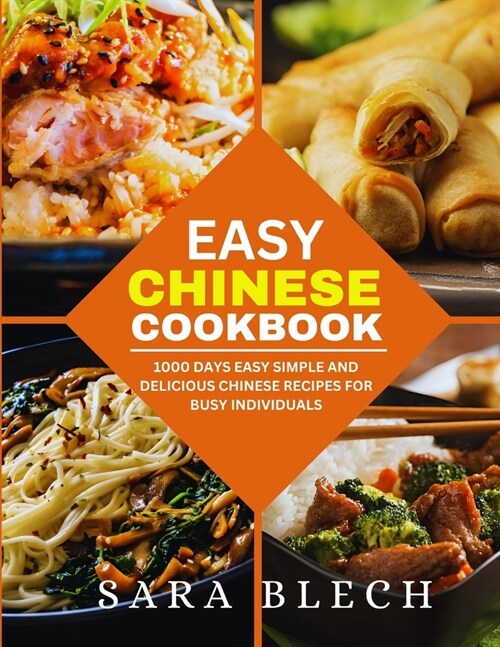 Easy Chinese Cookbook: 1000 Days Easy Simple and Delicious Chinese Recipes for Busy Individuals (Paperback)