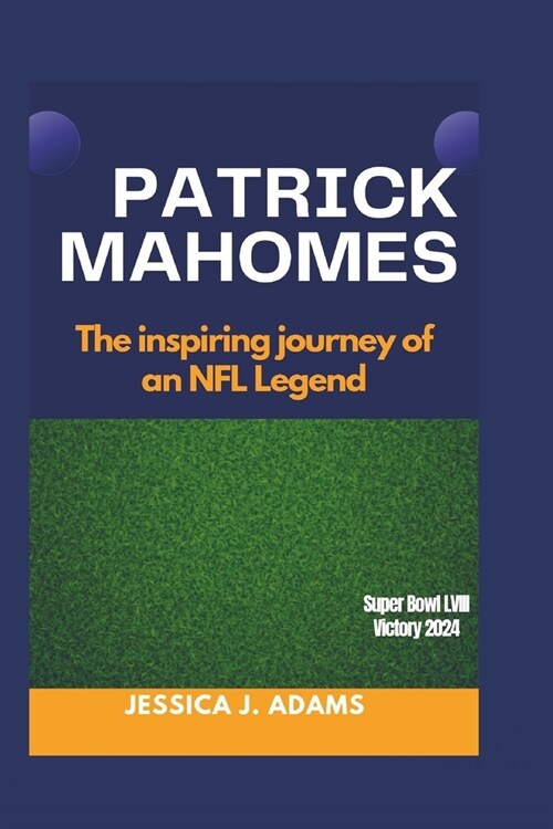 Patrick Mahomes: The inspiring journey of an NFL Legend (Paperback)