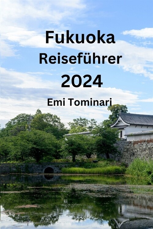 Fukuoka Reisef?rer 2024 (Paperback)