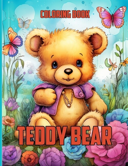 Teddy Bear Coloring Book: Cute Teddy Bear Illustrations For Color & Relaxation (Paperback)