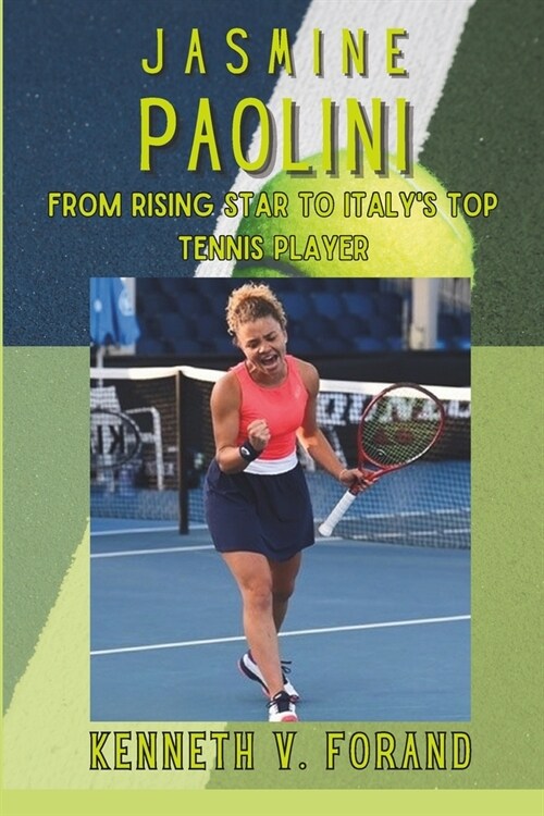 Jasmine Paolini: From Rising Star to Italys Top Tennis Player (Paperback)