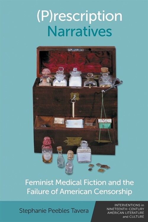 (P)Rescription Narratives : Feminist Medical Fiction and the Failure of American Censorship (Paperback)