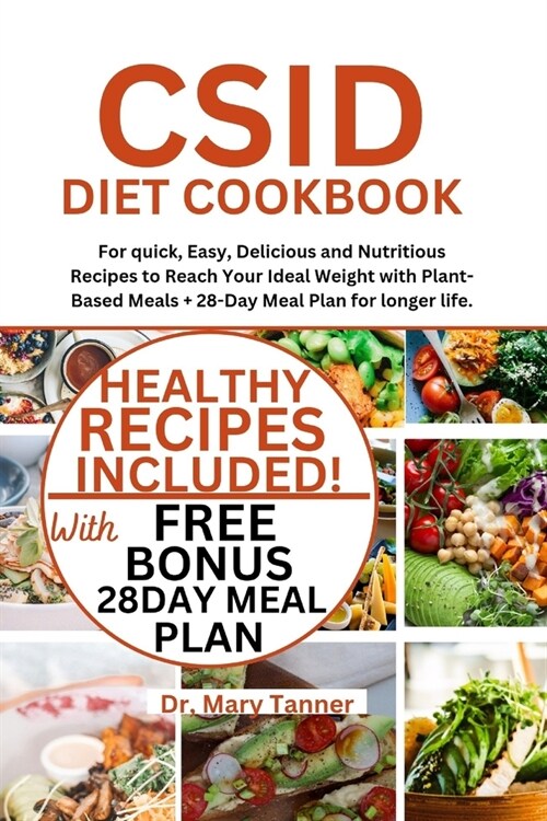 Csid Diet Cookbook: For quick, Easy, Delicious and Nutritious Recipes to Reach Your Ideal Weight with Plant-Based Meals + 28-Day Meal Plan (Paperback)