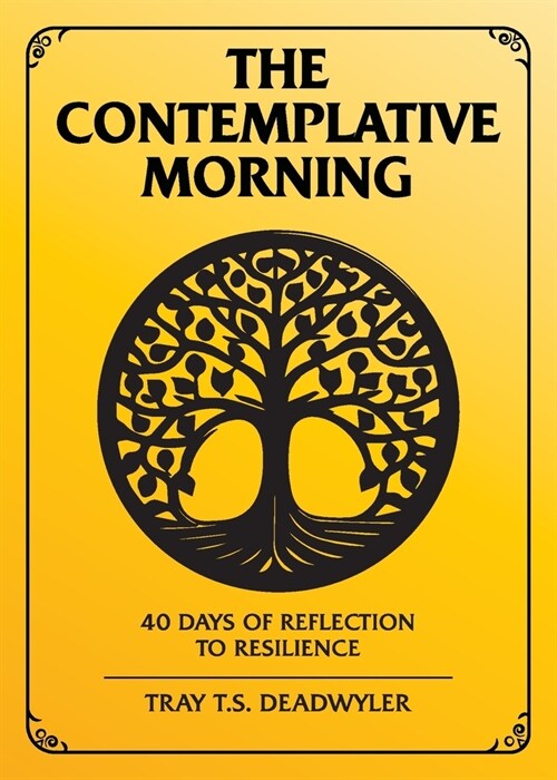 The Contemplative Morning: 40 Days of Reflection to Resilience (Paperback)