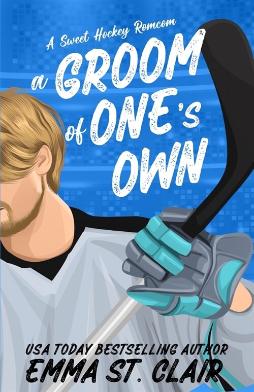 A Groom of Ones Own: A Sweet Marriage of Convenience Hockey RomCom (Paperback)