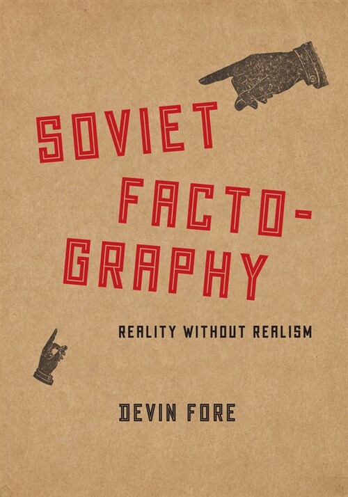 Soviet Factography: Reality Without Realism (Hardcover)