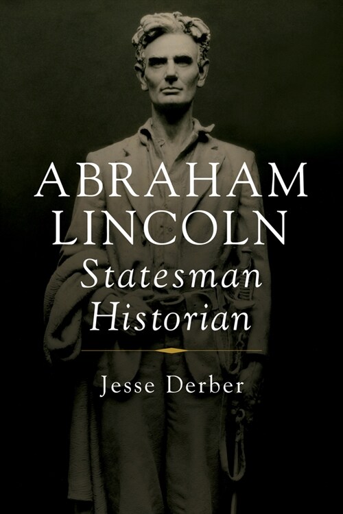 Abraham Lincoln, Statesman Historian (Paperback)
