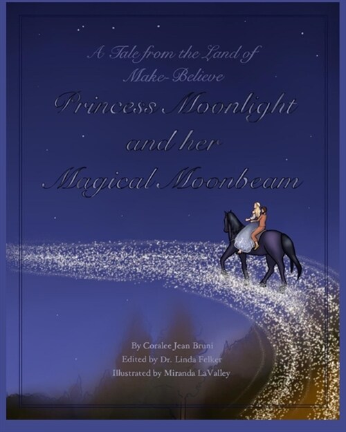 Princess Moonlight and Her Magical Moonbeam: A Tale From the Land of Make-Believe (Paperback)