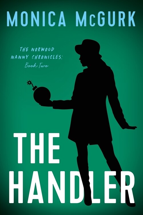 The Handler: The Norwood Nanny Chronicles, Book Two (Paperback)