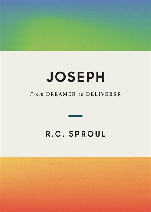 Joseph: From Dreamer to Deliverer (Hardcover)