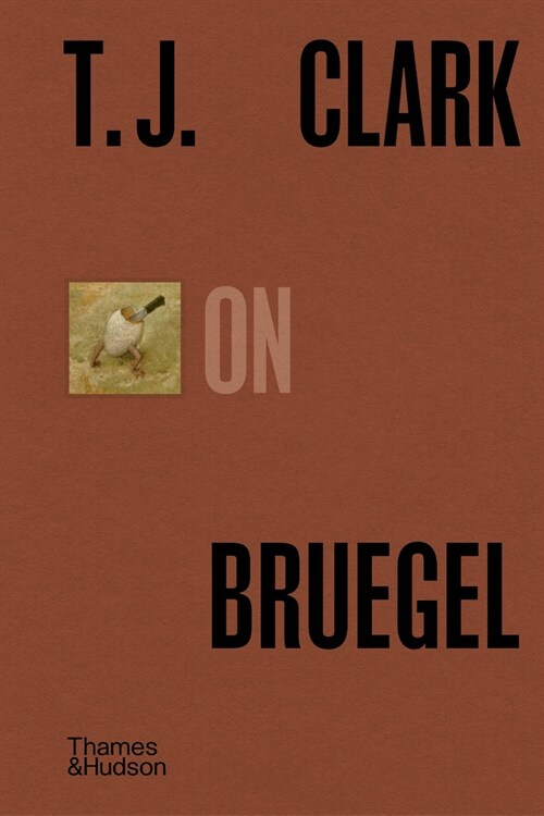 T.J. Clark on Bruegel (Hardcover)