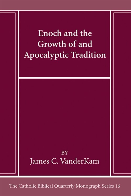 Enoch and the Growth of and Apocalyptic Tradition (Hardcover)