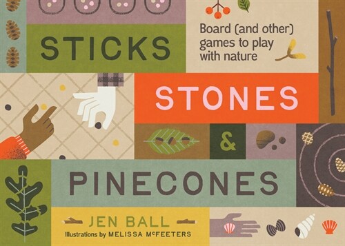 Sticks, Stones & Pinecones: Games to Play in Nature (Paperback)