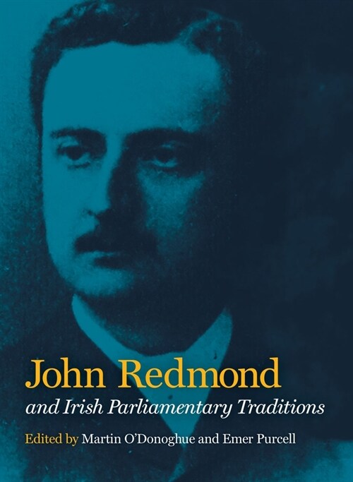 John Redmond and Irish Parliamentary Traditions (Paperback)