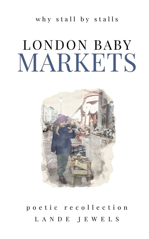 LONDON BABY Markets: why stall by stalls (Paperback)